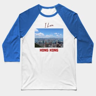 I Love HK @ Victoria Harbour Day Time Baseball T-Shirt